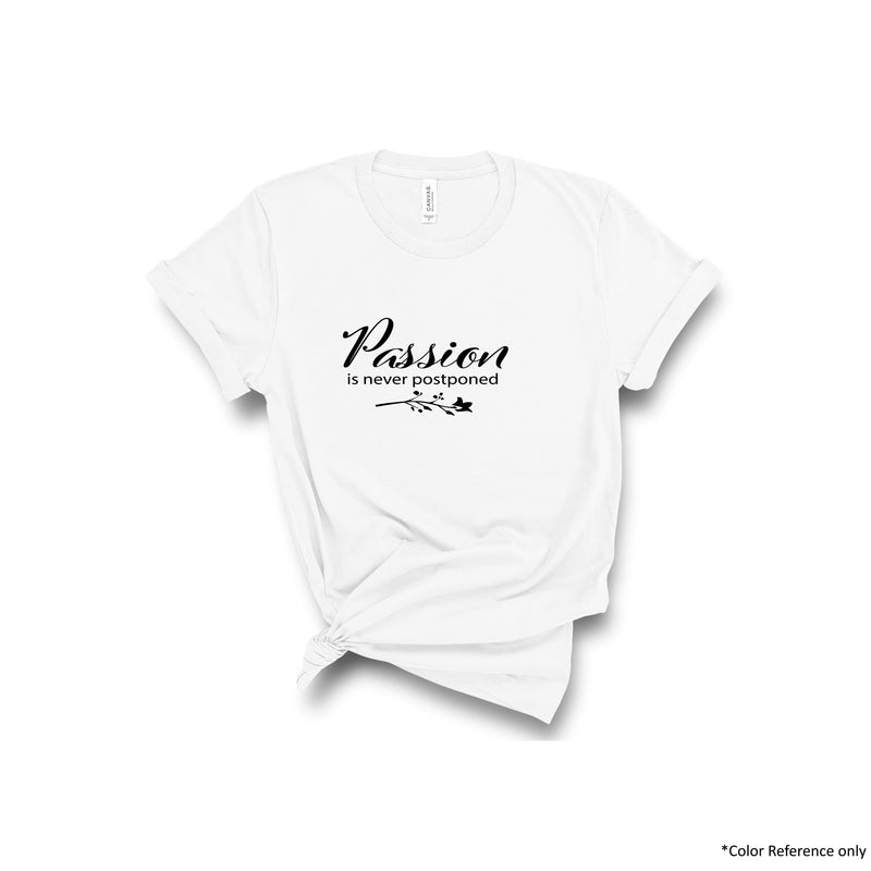 Passion is never Postponed Bride T-Shirt