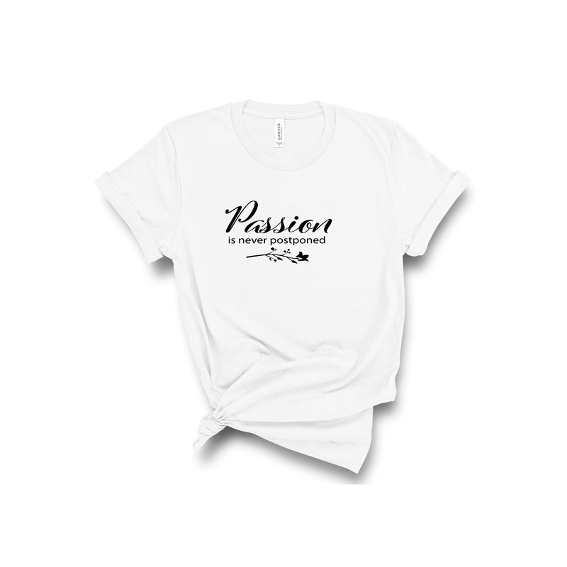 Passion is never Postponed Relaxed Fit T-Shirt